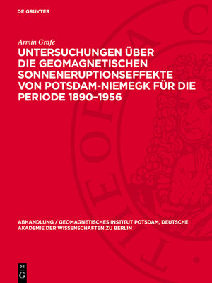 cover image of Untersuchungen über die geomagnetischen Sonneneruptionseffekte von Potsdam-Niemegk für die Periode 1890–1956